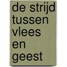 De strijd tussen vlees en Geest by C. Love