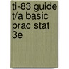 Ti-83 Guide T/A Basic Prac Stat 3e door Henry Moore