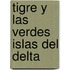 Tigre y Las Verdes Islas del Delta