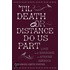 Til Death Or Distance Do Us Part C