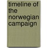 Timeline Of The Norwegian Campaign by Miriam T. Timpledon