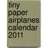 Tiny Paper Airplanes Calendar 2011