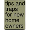 Tips And Traps For New Home Owners door Robert Irwin