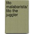 Tito Malabarista/ Tito the Juggler