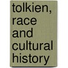 Tolkien, Race And Cultural History door Dimitri Fimi