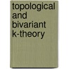 Topological And Bivariant K-Theory by Ralf Meyer