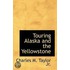 Touring Alaska And The Yellowstone