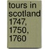 Tours In Scotland 1747, 1750, 1760