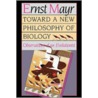 Toward a New Philosophy of Biology by Ernst Mayr