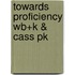 Towards Proficiency Wb+k & Cass Pk