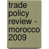 Trade Policy Review - Morocco 2009 by World Trade Organization
