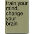Train Your Mind, Change Your Brain