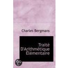 Traite D'Arithmetique Aelementaire door Charles Bergmans