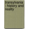 Transylvania : History And Reality door Onbekend