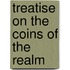 Treatise On the Coins of the Realm