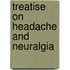 Treatise on Headache and Neuralgia