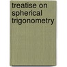 Treatise on Spherical Trigonometry door Professor Thomas Preston