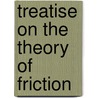 Treatise on the Theory of Friction door John Hewitt Jellett