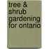 Tree & Shrub Gardening for Ontario