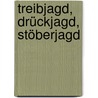 Treibjagd, Drückjagd, Stöberjagd door Eberhard Eisenbarth