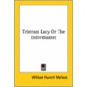Tristram Lacy Or The Individualist door William Hurrell Mallock