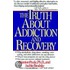 Truth about Addiction and Recovery