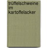 Trüffelschweine im Kartoffelacker by Klaus Bartels