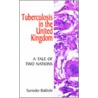 Tuberculosis In The United Kingdom door Surinder Bakhshi