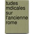 Tudes Mdicales Sur L'Ancienne Rome