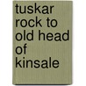 Tuskar Rock To Old Head Of Kinsale door Onbekend