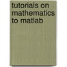 Tutorials On Mathematics To Matlab door Mohammad Nuruzzaman