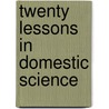 Twenty Lessons in Domestic Science by Marian Fisher