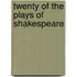 Twenty Of The Plays Of Shakespeare