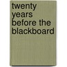 Twenty Years Before The Blackboard door Steuben
