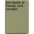 Two Books of Francis, Lord Verulam