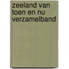 Zeeland van toen en nu verzamelband