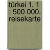 Türkei 1. 1 : 500 000. ReiseKarte by Unknown
