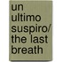 Un ultimo suspiro/ The Last Breath