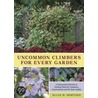 Uncommon Climbers For Every Garden door Allan M. Armitage