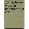 Zomer lekker weertje koekepeertje CDR