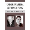 Under Swastika And The French Flag by Oscar Scherzer