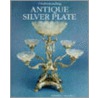 Understanding Antique Silver Plate by Stephen J. Helliwell