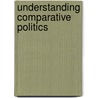 Understanding Comparative Politics door Mehran Kamrava