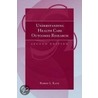 Understanding Health Care Outcomes door Thomas P. Kane