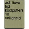 Ach lieve tijd Koolputters 10 veiligheid