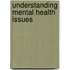 Understanding Mental Health Issues