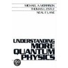 Understanding More Quantum Physics door Neal F. Lane