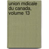 Union Mdicale Du Canada, Volume 13 door Fran Association Des
