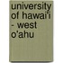 University Of Hawai'i - West O'Ahu