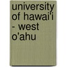 University Of Hawai'i - West O'Ahu by Edward John Kormondy